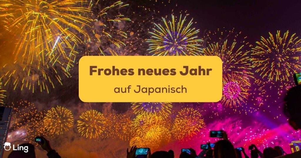 Feuerwerk im Hintergrund, im Vordergrund der Titel des Blogposts: ein Frohes neues Jahr auf Japanisch