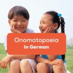 German Onomatopoeia 50+ Easy Words For Beginners