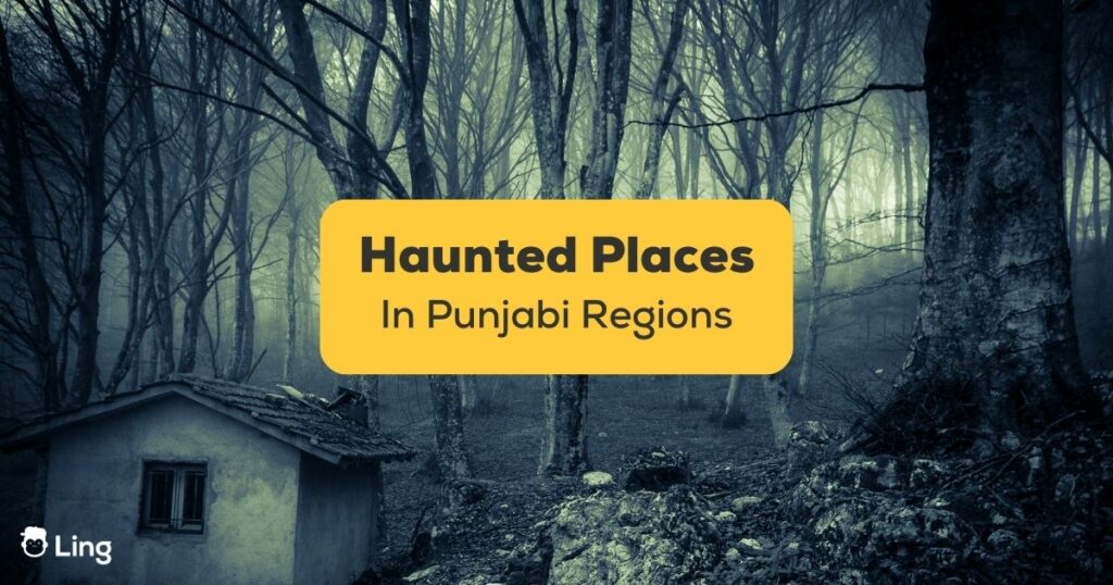 Haunted Places in Punjabi Regions- Ling App