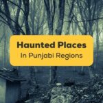 Haunted Places in Punjabi Regions- Ling App