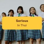 Serious in Thai- Featured Ling App