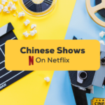 Chinese shows on Netflix