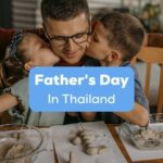 Father's Day in Thailand honors the late King Bhumibol and all the loving fathers in the country.