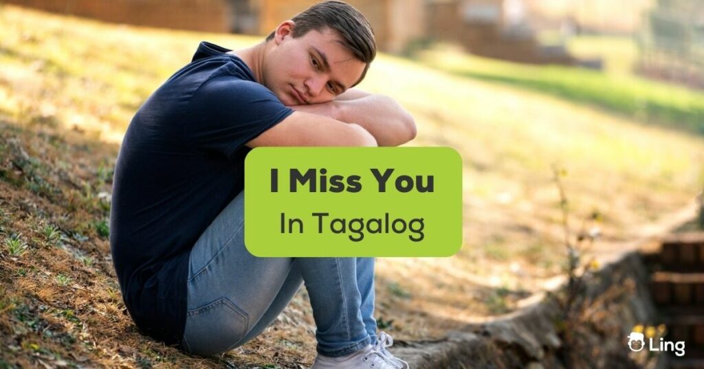 I miss you in Tagalog language - A photo of a lonely man missing someone