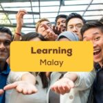 All you need to know about learning Malay is right here!