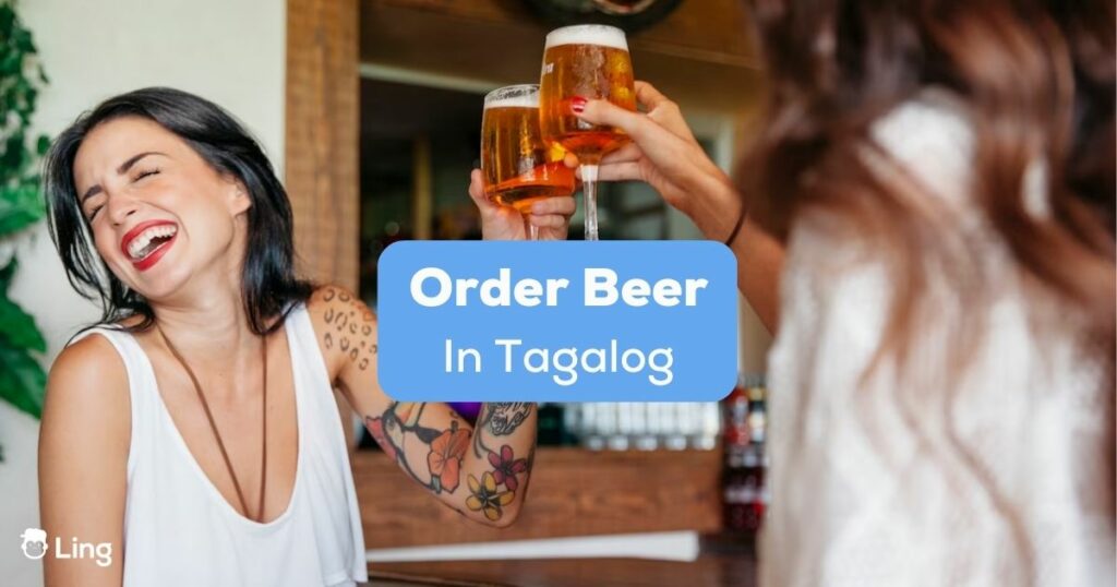 A photo of friends having fun with beer and know how to order beer in Tagalog.