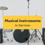 46 Awesome Terms For Instruments In German
