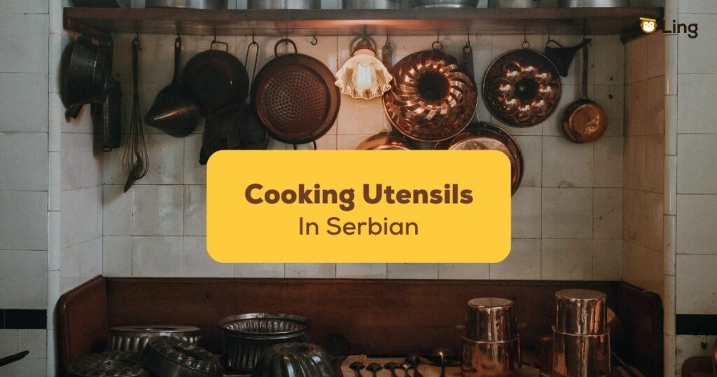 https://ling-app.com/wp-content/uploads/2023/05/Cooking-Utensils-In-Serbian-Ling-App-1024x538.jpg