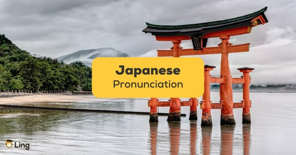 Japanese Pronunciation - Ling - Japanese Tori