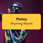 Malay Rhyming Words_ling app_learn Malay_Rap Artist Rhyming