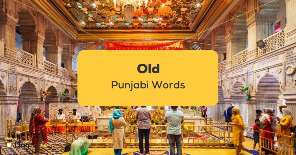 Old Punjabi Words_ling app_learn punjabi_Punjabis In Gurudwara