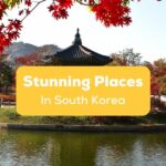 Stunning Places in South Korea Featured- Ling App