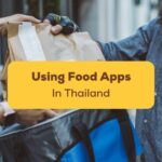 Using Food apps in Thailand- Featured Ling App