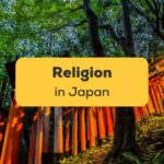 Learn all about Religion in Japan in this article