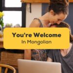 You're welcome in Mongolian Ling App
