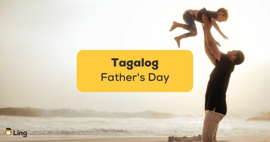#1 Best Guide About Father's Day In Tagalog