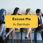 #1 Best Guide To Say Excuse Me In German