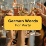 10+ Easy German Words For Party