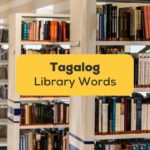 10+ Easy Tagalog Library Words For Foreigners