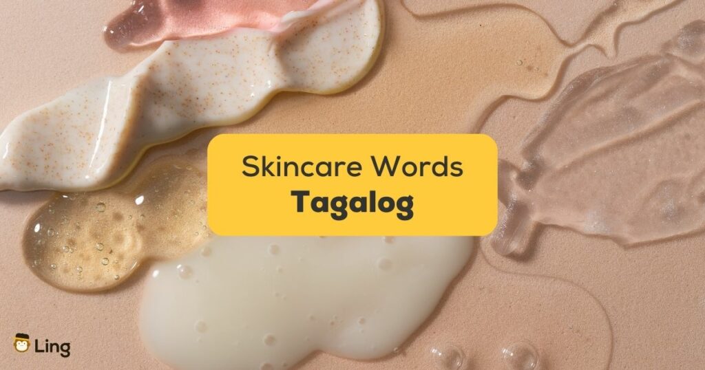 10+ Easy Tagalog Skincare Words For Beginners