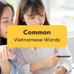 Common Vietnamese Words- Featured Ling App