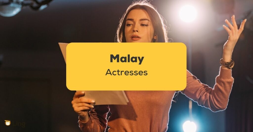 Malay Actresses_ling app_learn Malay_Woman Acting