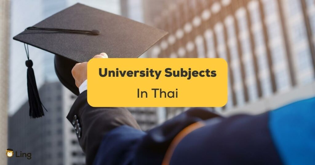 University Subjects In Thai-ling-app-graduation