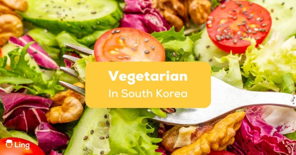 Vegetarian In South Korea Featured- Ling App