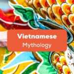 Vietnamese Mythology (Featured)- Ling App