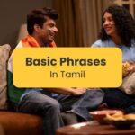 15+ Basic Tamil Phrases Everyone Should Know