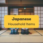 Household Items Vocabulary In Japanese