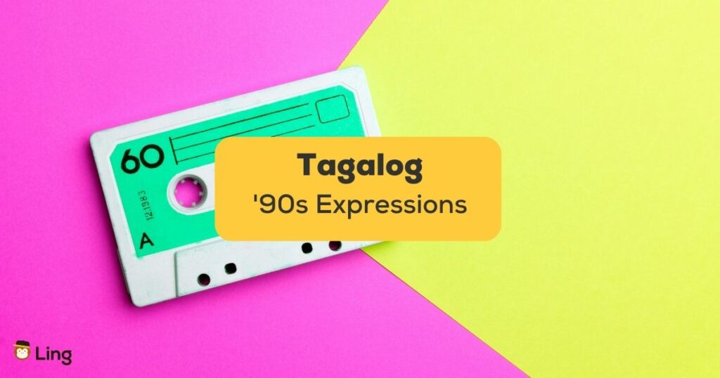 tagalog 90s expressions