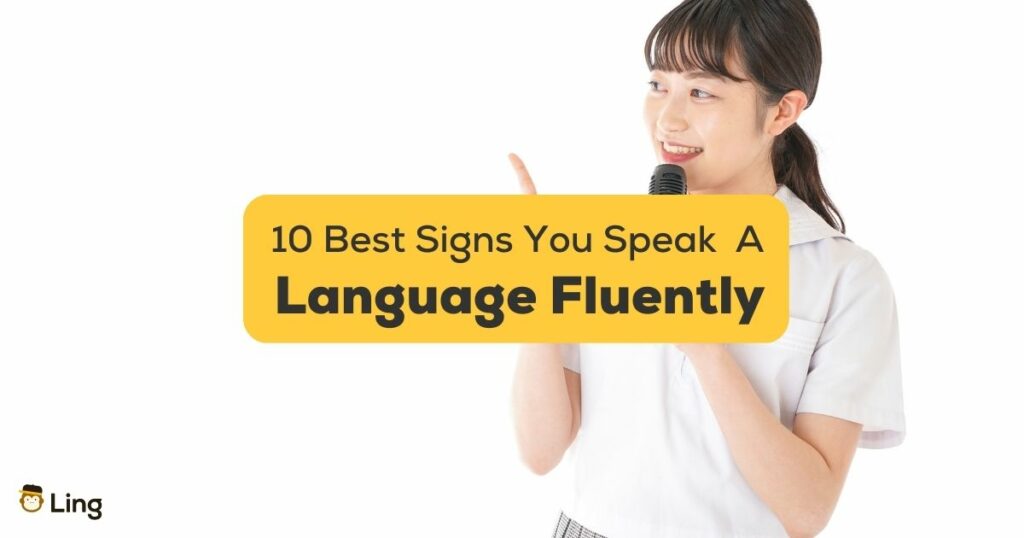 10 Best Signs You Speak A Language Fluently