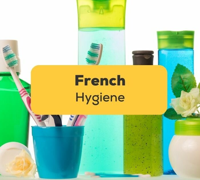 30+ Easy Words For Hygiene In French