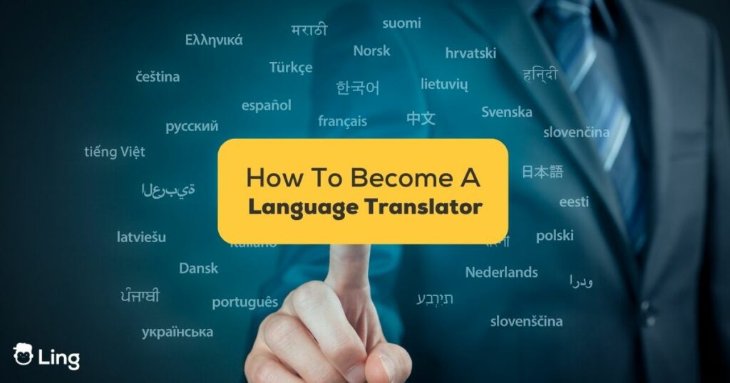 6 Easy Ways On How To Become A Translator