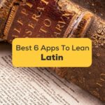Best 6 Apps To Learn Latin Like A Pro