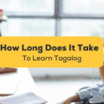 #1 Best Guide: How Long Does It Take To Learn Tagalog