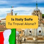 Is Italy Safe To Travel Alone-ling-app-Rome