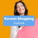 A photo of a smiling female shopper carrying a pink paper bag behind the Korean Shopping Culture texts.