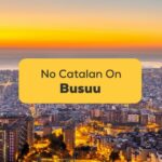 No Catalan On Busuu