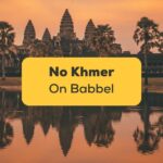 No Khmer on Babbel-ling-app-Angkor Wat