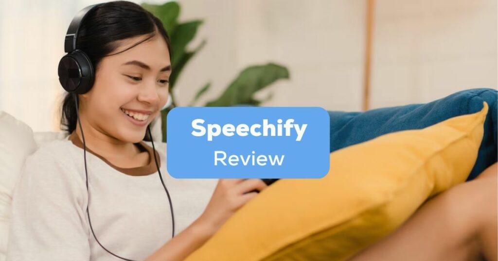 A photo of an Asian girl listening using her phone with a headphone beside the Speechify Review texts.