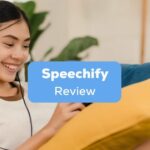 A photo of an Asian girl listening using her phone with a headphone beside the Speechify Review texts.