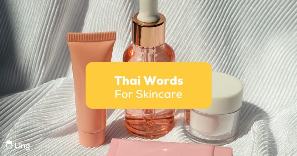 Thai Words for Skincare- Featured Ling App