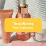 Thai Words for Skincare- Featured Ling App