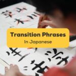 Transition phrases in Japanese - Ling