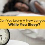 an You Learn A New Language While You Sleep?