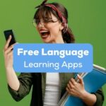 A photo of a girl holding her phone and papers behind the Free Language Learning Apps texts.