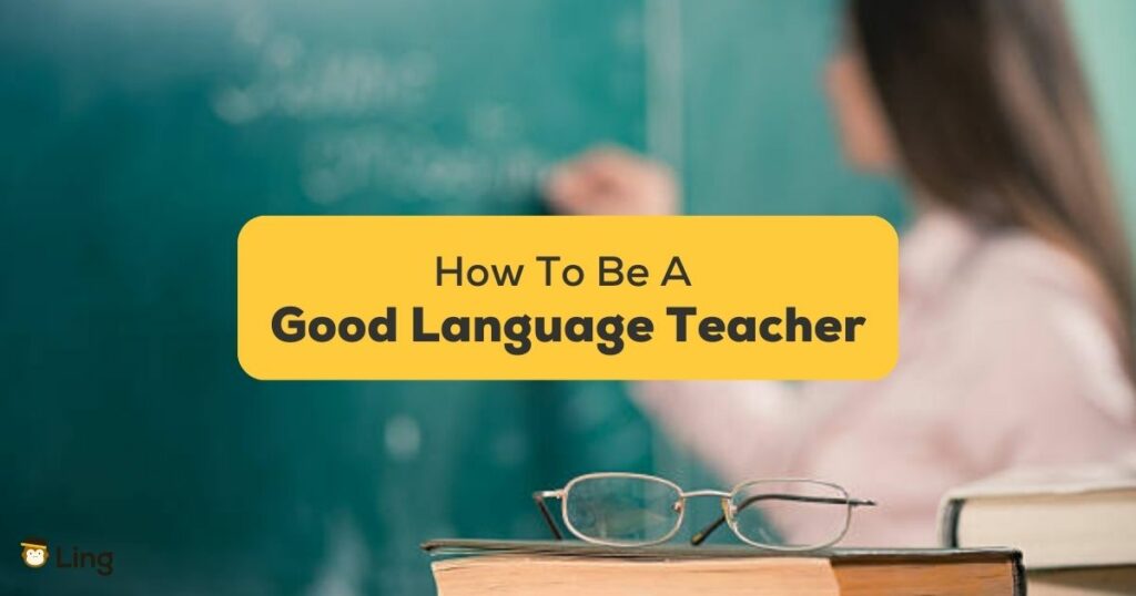 How To Be A Good Language Teacher