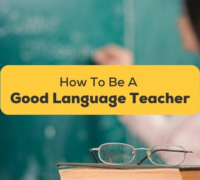 How To Be A Good Language Teacher